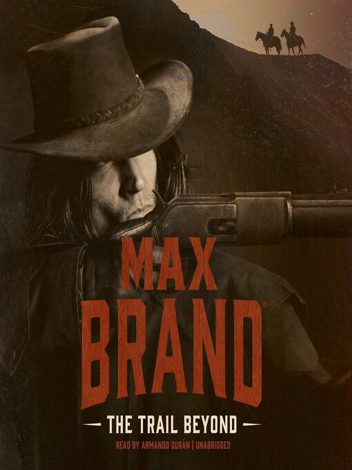 Title details for The Trail Beyond by Max Brand - Available